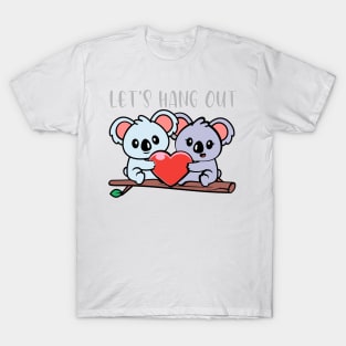 Koalas Let's Hang Out T-Shirt